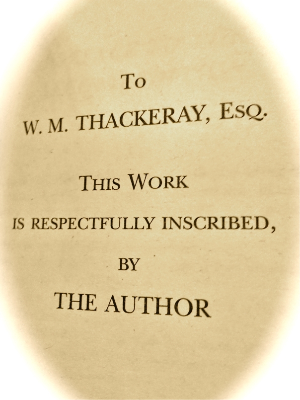 To W.M. Thackeray, Esq, this work is respectfully inscribed by the author.